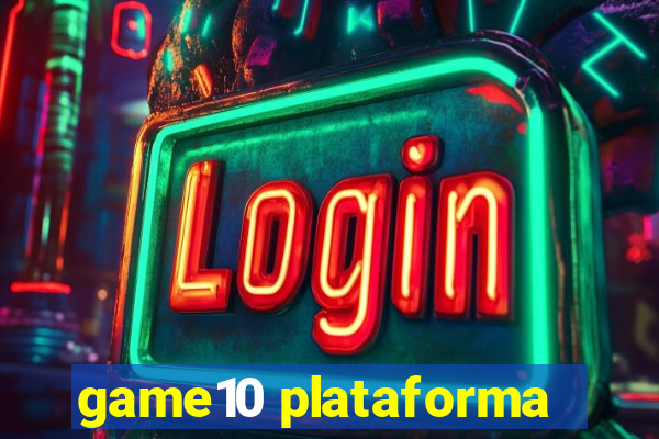 game10 plataforma